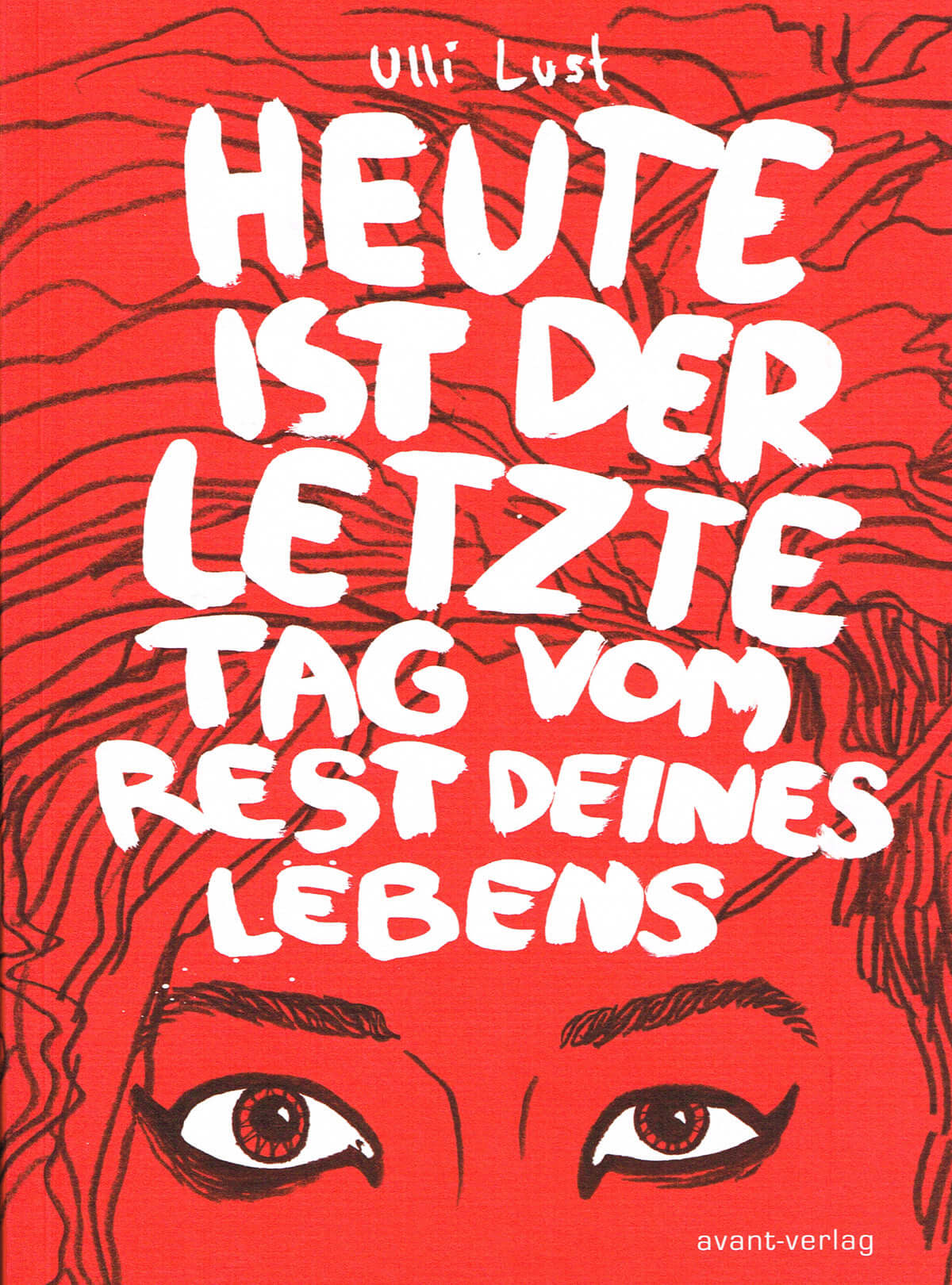 Heute ist der letzte Tag vom Rest deines Lebens
