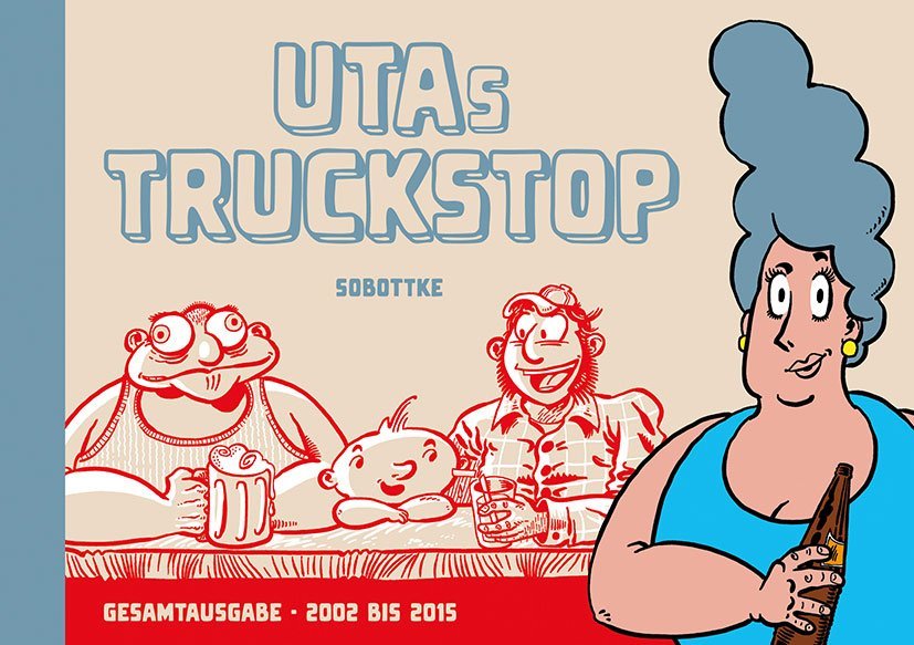 Uta´s Truckstopp - Gesamtausgabe - 2002 bis 2015