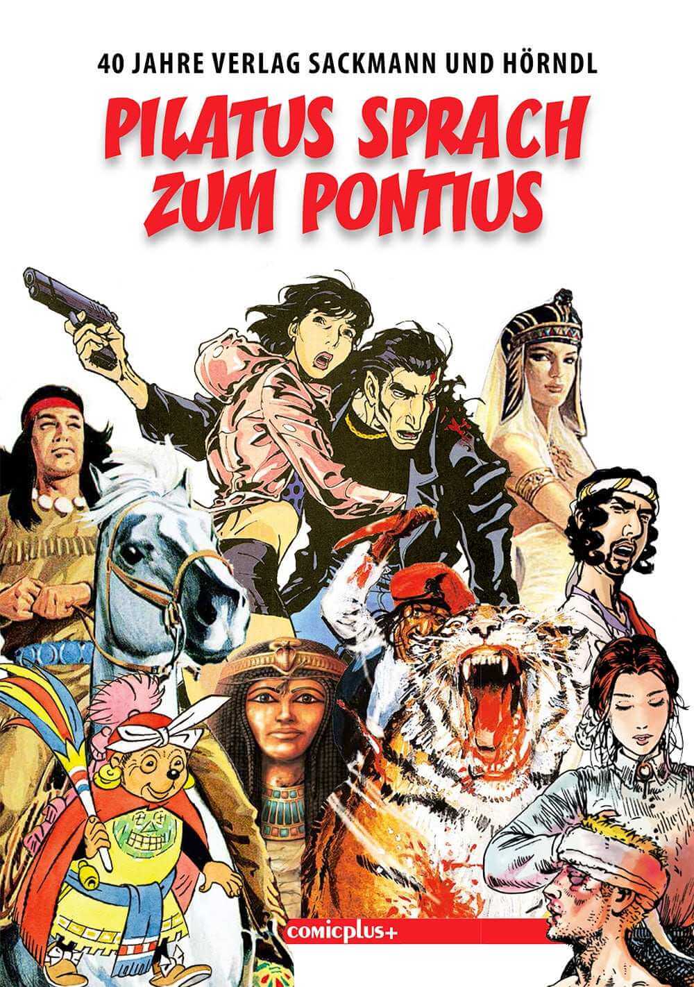 Pilatus sprach zum Pontius 40 Jahre Verlag Sackmann und Hörndl