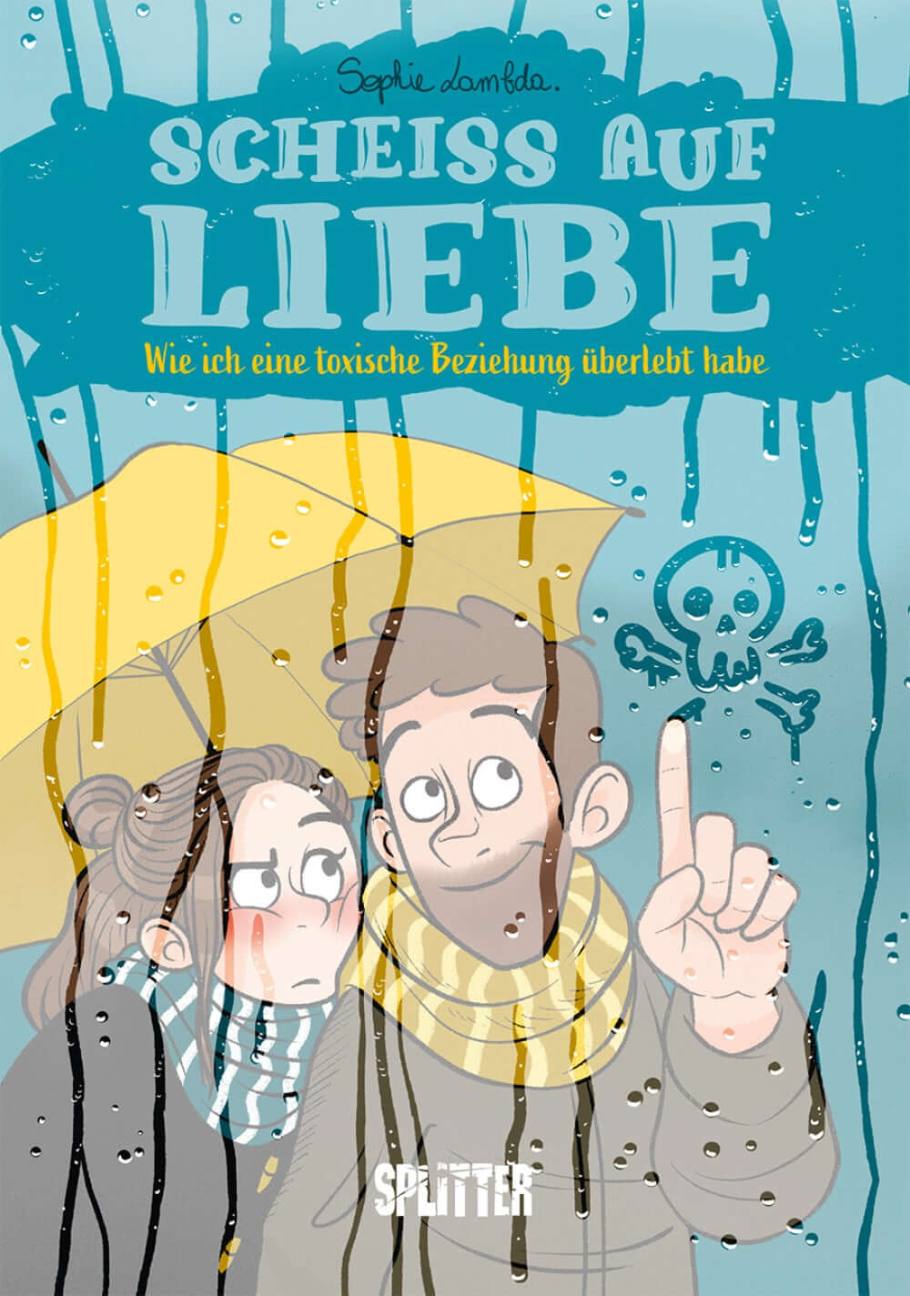 Scheiß auf Liebe Wie ich eine toxische Beziehung überlebt habe