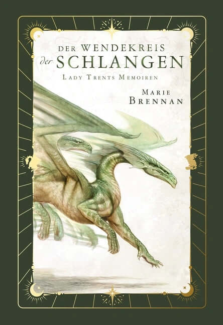 Lady Trents Memoiren 2: Der Wendekreis der Schlangen | Neuausgabe mit gestaltetem Farbschnitt