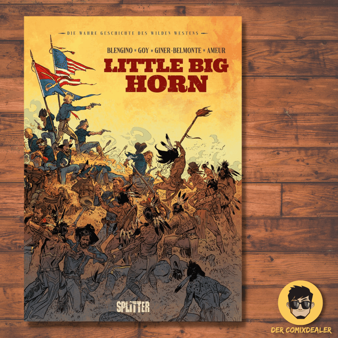 Die wahre Geschichte des Wilden Westens: Little Big Horn - Der Comixdealer