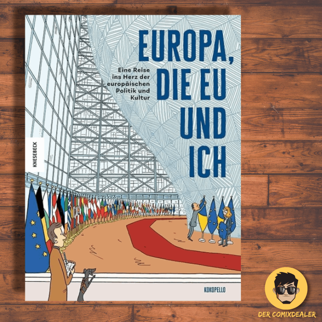 Europa, die EU und ich Eine Reise ins Herz der europäischen Politik und Kultur