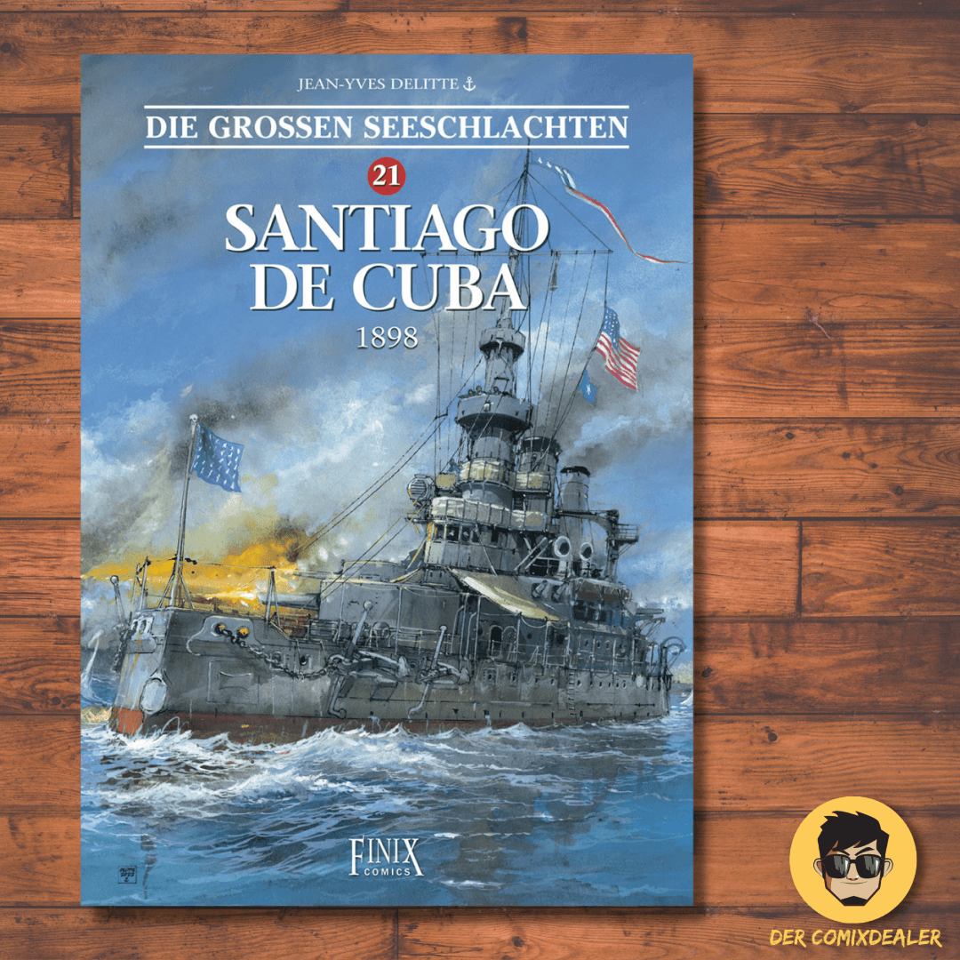 Die großen Seeschlachten #21 - Santiago de Cuba 1898 - Der Comixdealer