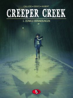 Creeper Creek 1 - Dunkle Erinnerungen