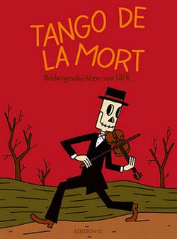 Ulf K.: Tango de la Mort - (überarb. Neuauflage)