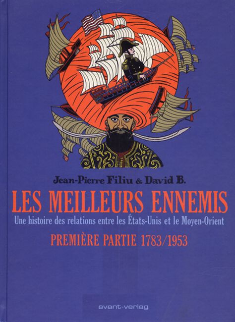 Die besten Feinde #1 – Eine Geschichte der Beziehungen zwischen der USA und dem Mittleren Osten 1783/1953