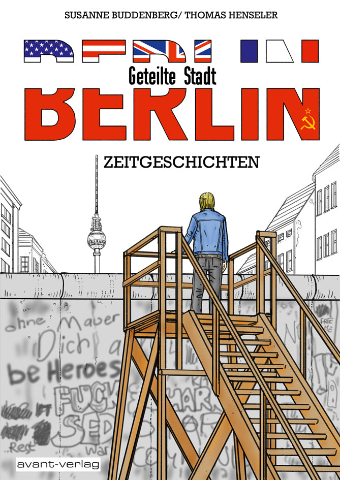 Berlin - Geteilte Stadt – Zeitgeschichten