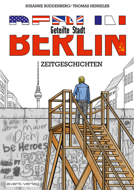 Berlin - Geteilte Stadt – Zeitgeschichten
