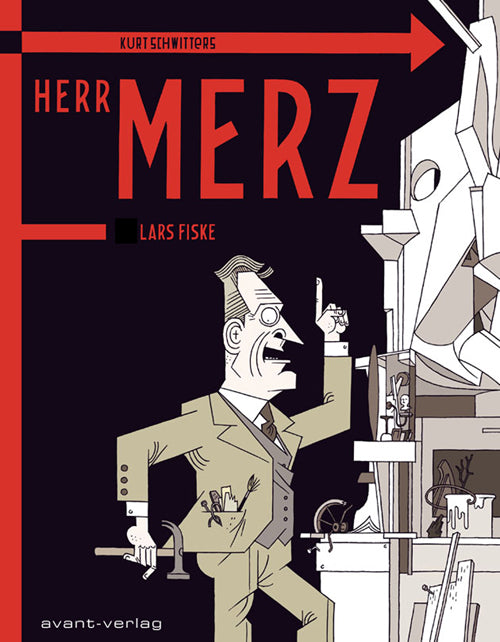 Kurt Schwitters: Jetzt nenne ich mich selbst Herr MERZ
