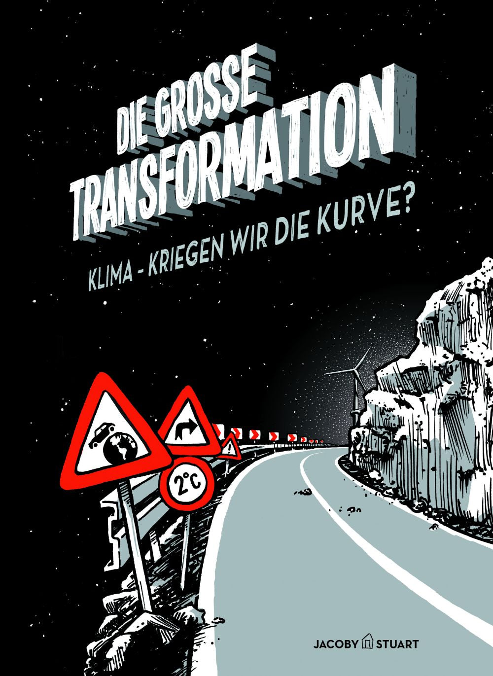 Die große Transformation - Klima - Kriegen wir die Kurve?