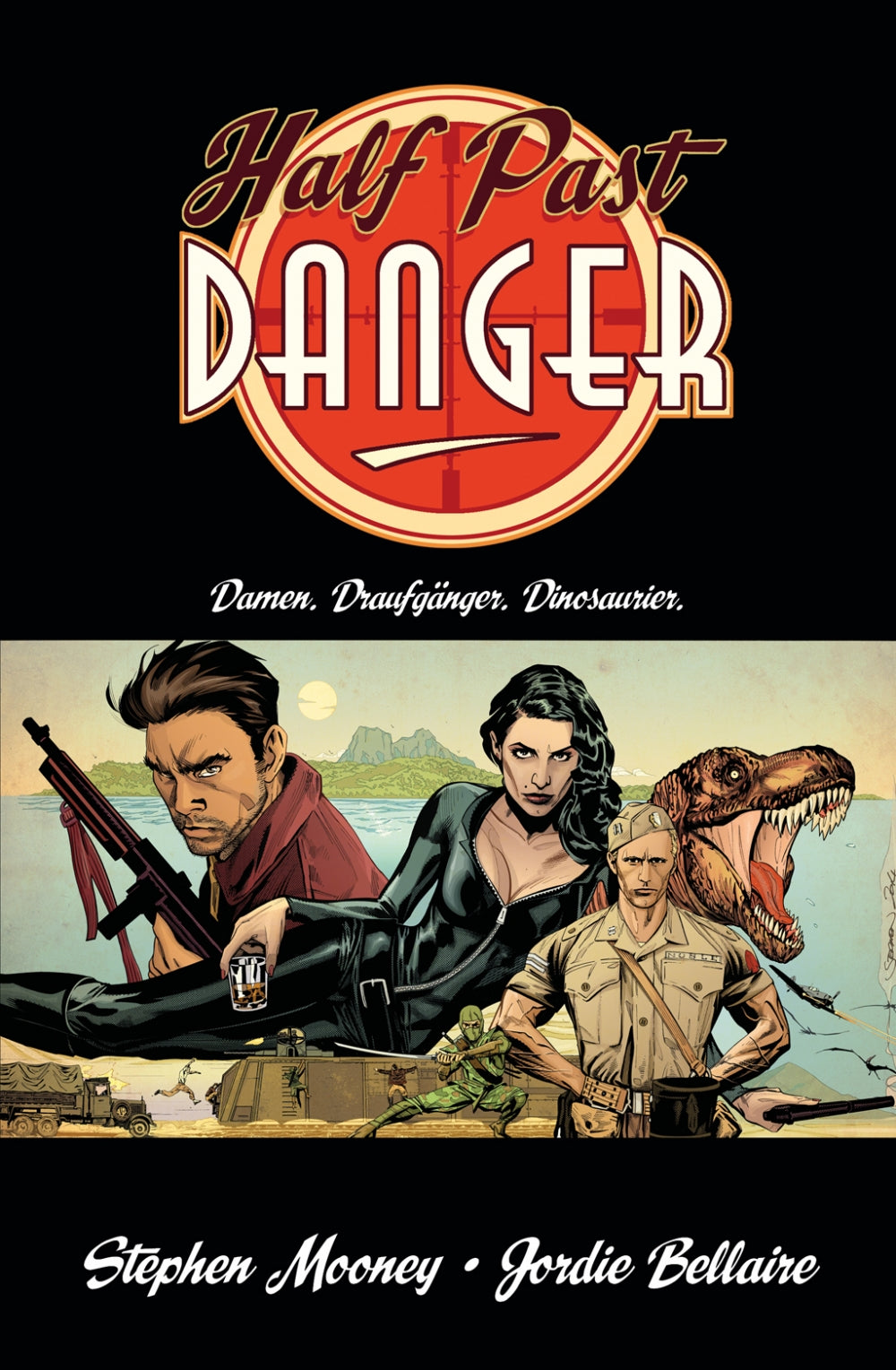 Half Past Danger - Damen. Draufgänger. Dinosaurier