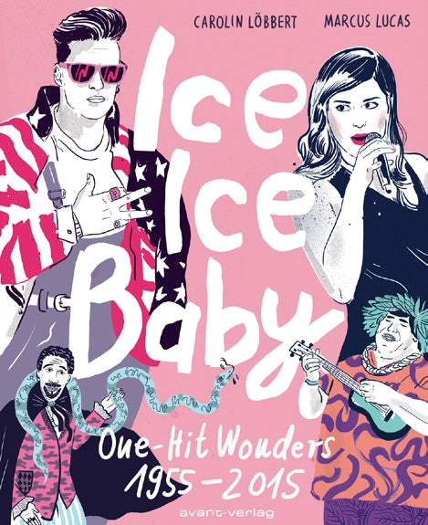 Ice Ice Baby – One Hit Wonders 1955 - 2015