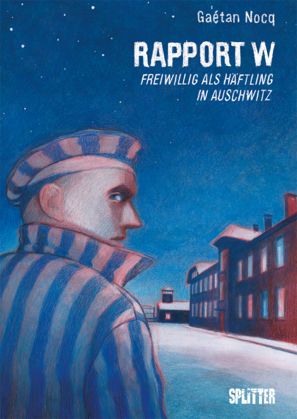 Rapport W - Freiwillig als Häftling in Auschwitz