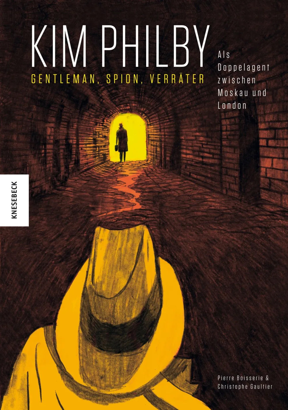 Kim Philby. Gentleman, Spion, Verräter. - Als Doppelagent zwischen Moskau und London