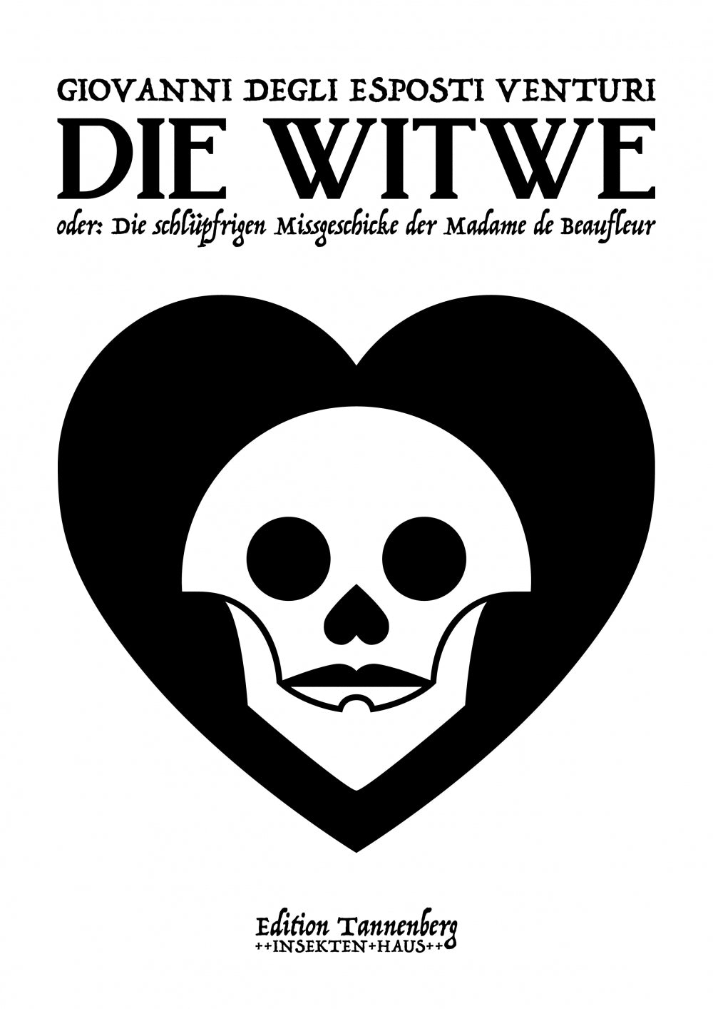 Die Witwe - oder: Die schlüpfrigen Missgeschicke der Madame de Beaufleur