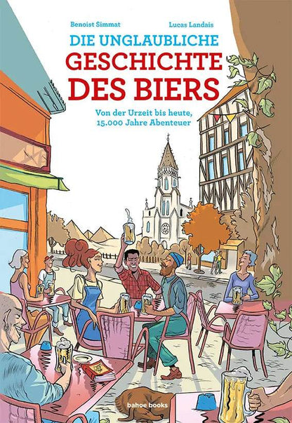 Die unglaubliche Geschichte des Biers - Der Comixdealer
