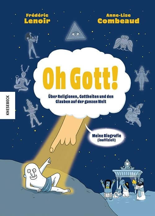 Oh Gott! Über Religionen, Gottheiten und den Glauben auf der ganzen Welt