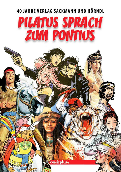 Pilatus sprach zum Pontius 40 Jahre Verlag Sackmann und Hörndl