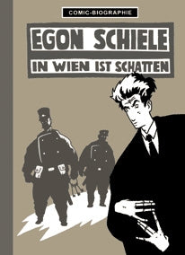 Comic-Biografie - Egon Schiele - In Wien ist Schatten
