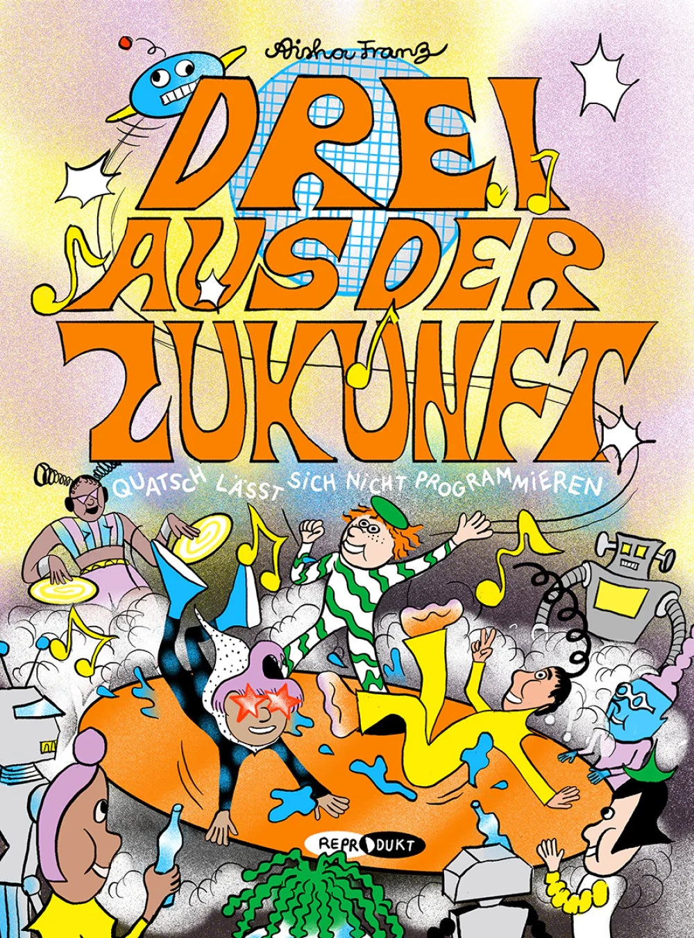 Drei aus der Zukunft 2 - Quatsch lässt sich nicht programmieren