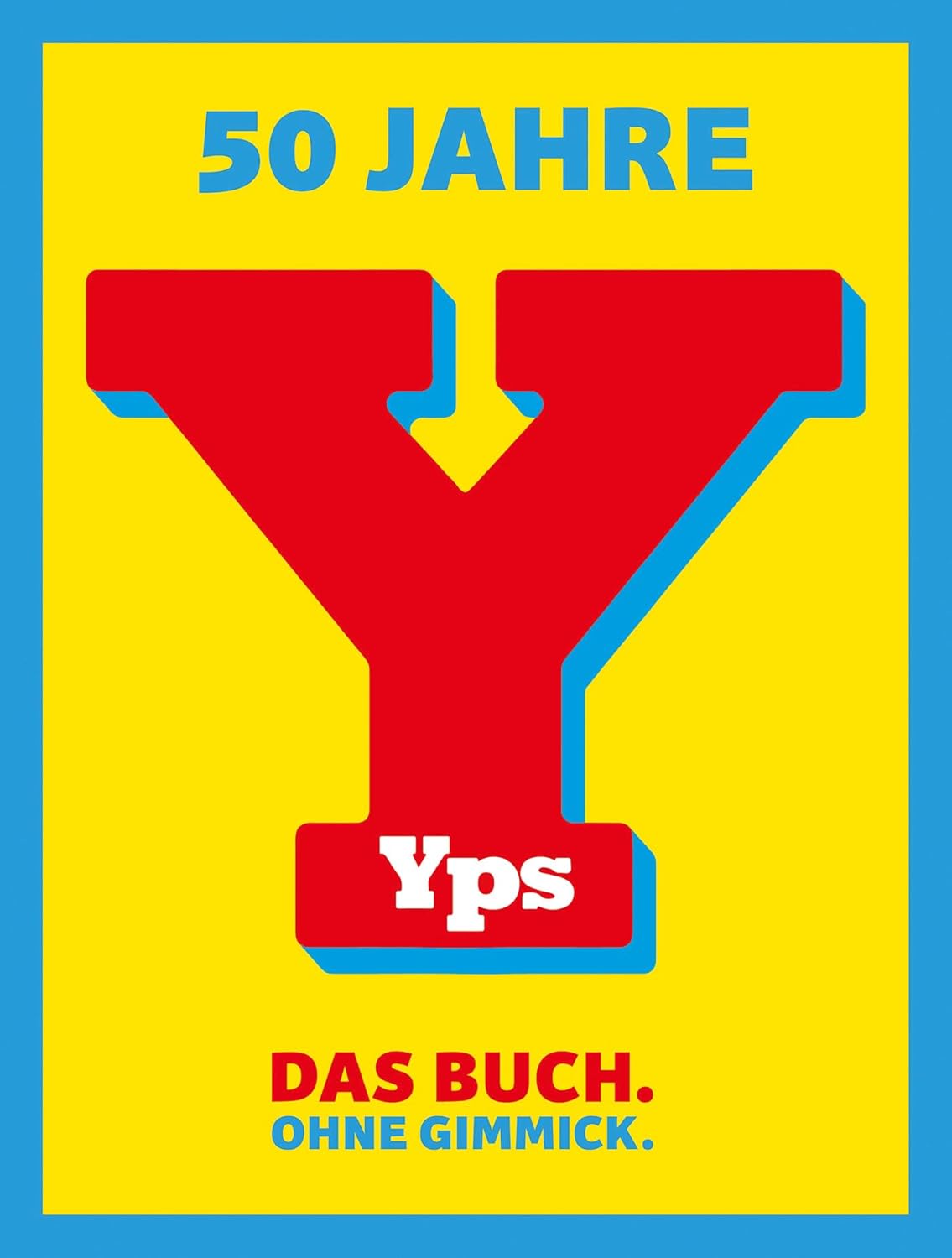 50 Jahre YPS - Das Buch. Ohne Gimmick.