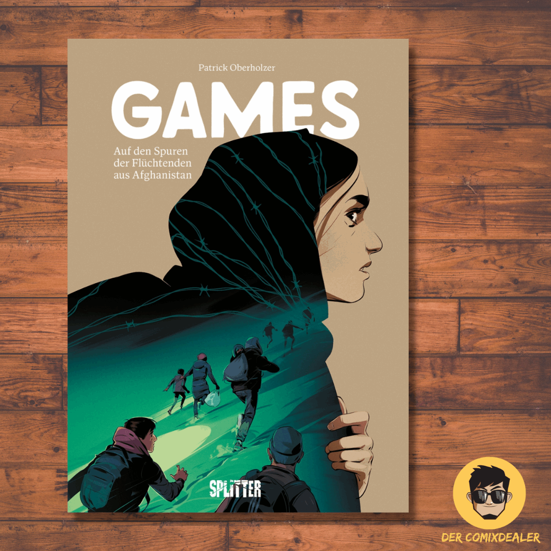 Games - Auf den Spuren der Flüchtenden aus Afghanistan - Eine dokumentarische Graphic Novel