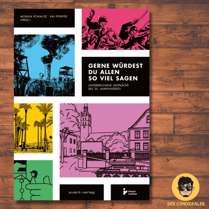 Gerne würdest du allen so viel sagen Unterbrochene Gespräche des 20. Jahrhunderts - Der Comixdealer