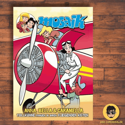 Anna, Bella und Caramella - Tollkühne Frauen in ihren fliegenden Kisten - Der Comixdealer