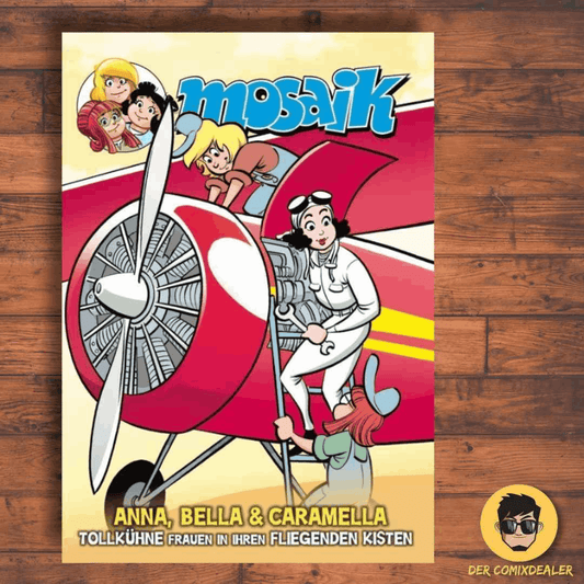 Anna, Bella und Caramella - Tollkühne Frauen in ihren fliegenden Kisten - Der Comixdealer