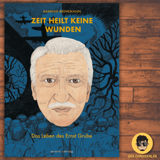 Zeit heilt keine Wunden Das Leben des Ernst Grube - Der Comixdealer