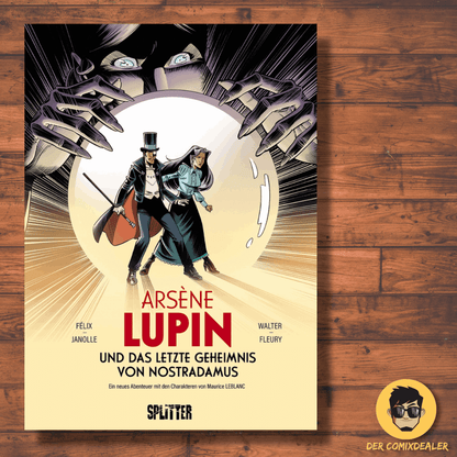 Arsène Lupin (4): ... und das letzte Geheimnis von Nostradamus Ein neues Abenteuer mit den Charakteren von Maurice Leblanc