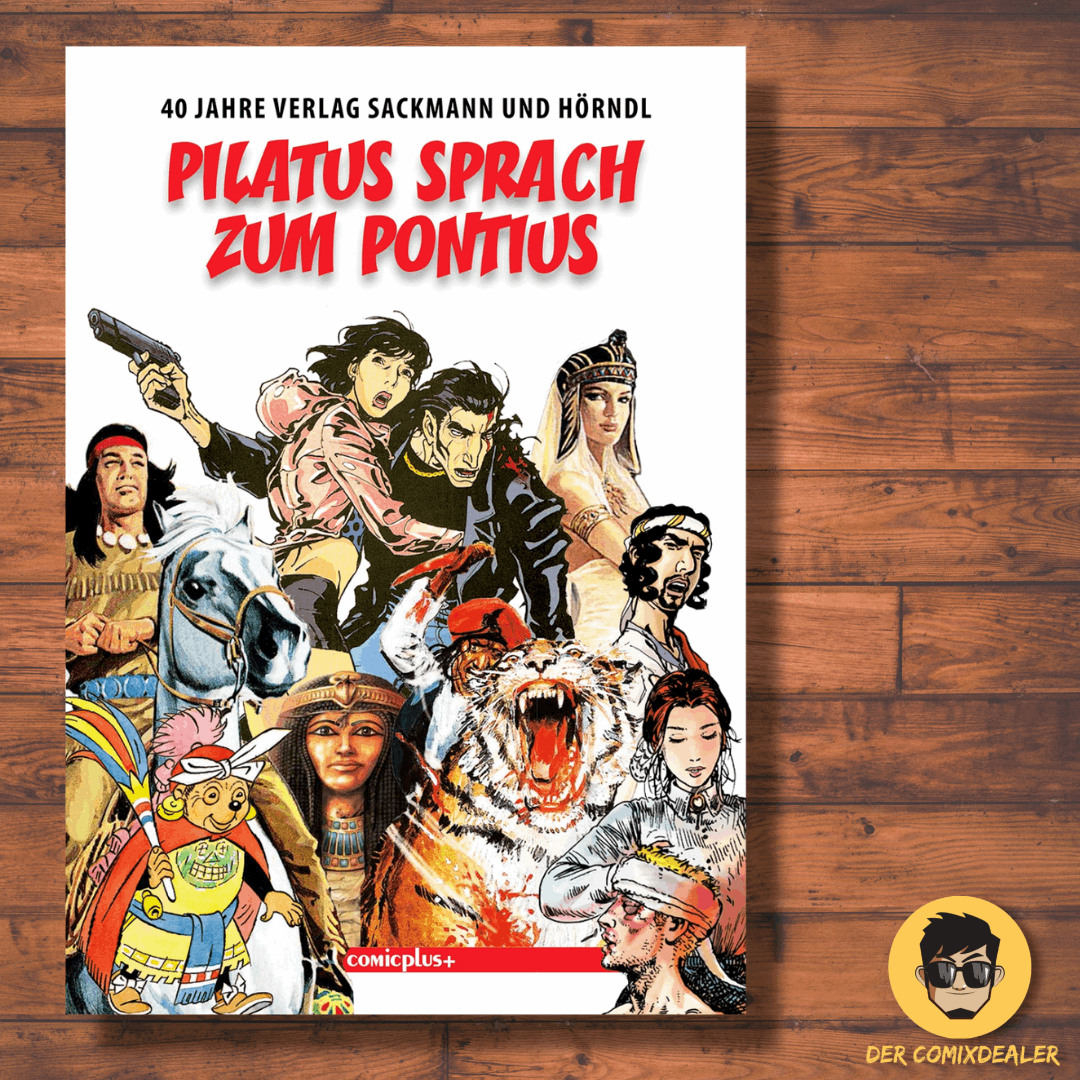 Pilatus sprach zum Pontius 40 Jahre Verlag Sackmann und Hörndl