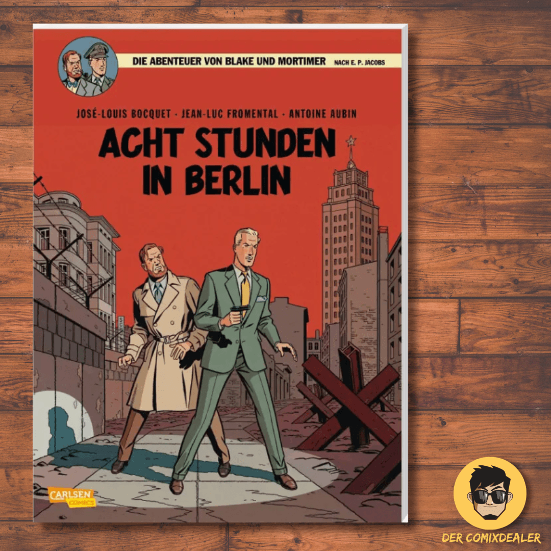 Blake und Mortimer #26: Acht Stunden in Berlin Comic-Cover mit Agenten in einer zerstörten Stadt.