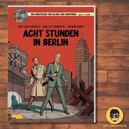 Blake und Mortimer #26: Acht Stunden in Berlin Comic-Cover mit Agenten in einer zerstörten Stadt.