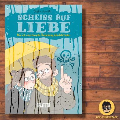 Scheiß auf Liebe Wie ich eine toxische Beziehung überlebt habe