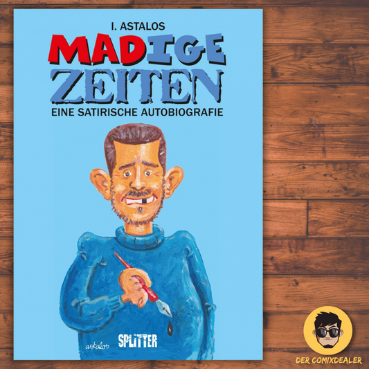 MADige Zeiten Eine satirische Autobiografie