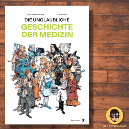 Die unglaubliche Geschichte der Medizin