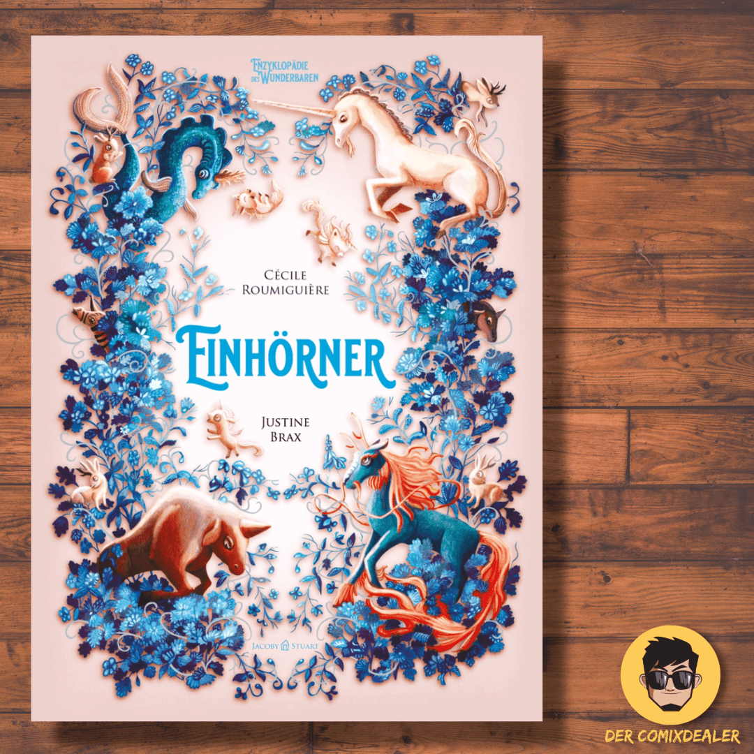 Einhörner - Enzyklopädie des Wunderbaren Buchcover von Cécile Roumiguière und Justine Brax, illustriert von Benjamin Lacombe.