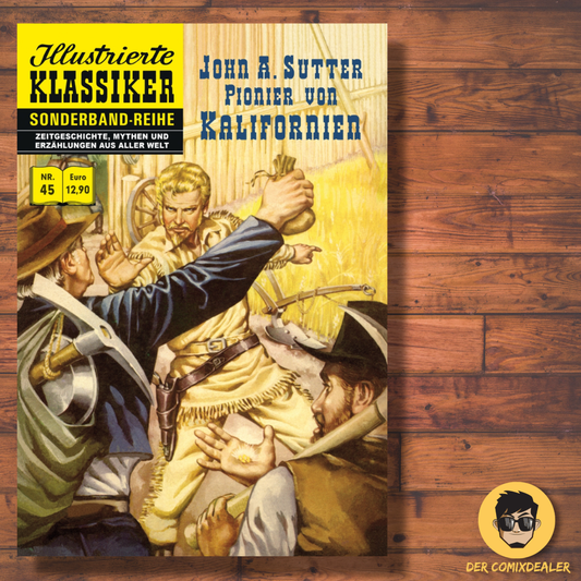 Illustrierte Klassiker Sonderband #45 - John A. Sutter -Pionier von Kalifornien