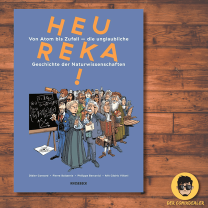 Heureka! Von Atom bis Zufall – die unglaubliche Geschichte der Naturwissenschaften