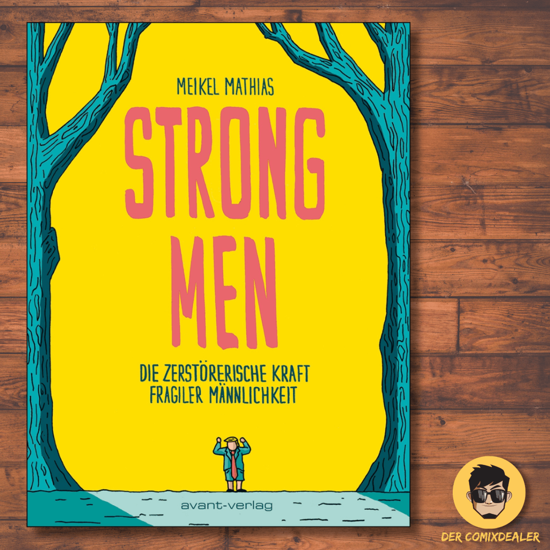 Strong Men DIE ZERSTÖRERISCHE KRAFT FRAGILER MÄNNLICHKEIT