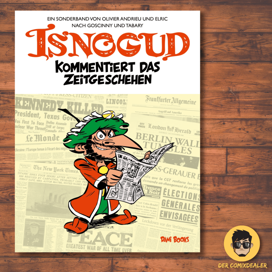 Isnogud kommentiert das Zeitgeschehen