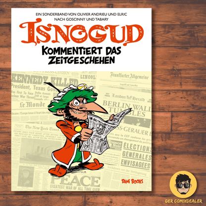 Isnogud kommentiert das Zeitgeschehen