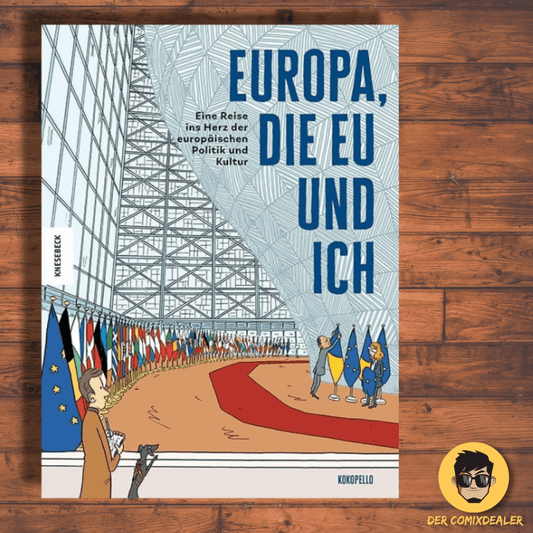 Europa, die EU und ich Eine Reise ins Herz der europäischen Politik und Kultur