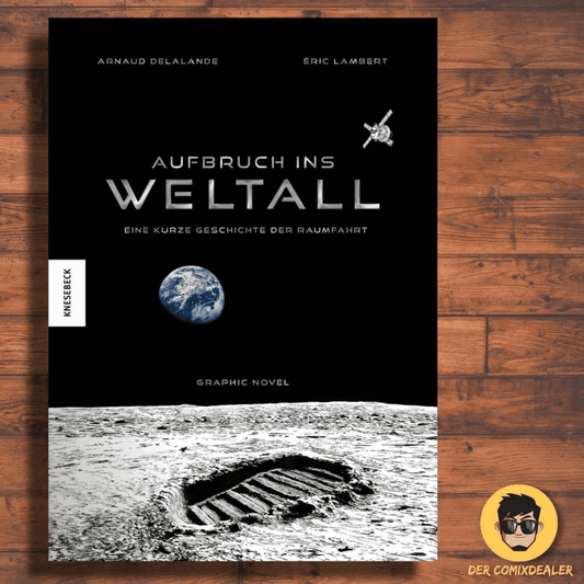 Aufbruch ins Weltall - Eine kurze Geschichte der Raumfahrt - Der Comixdealer
