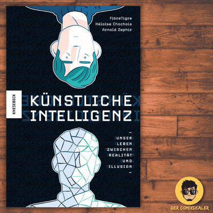 Künstliche Intelligenz Unser Leben zwischen Realität und Illusion - Der Comixdealer