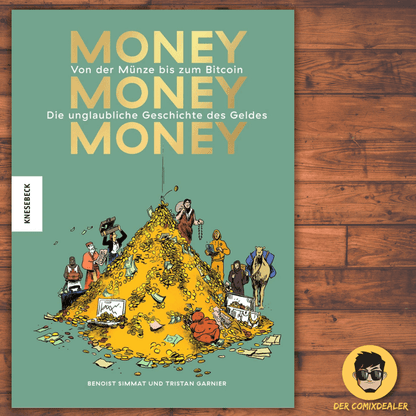 Money, money, money Von der Münze bis zum Bitcoin – Die unglaubliche Geschichte des Geldes - Der Comixdealer