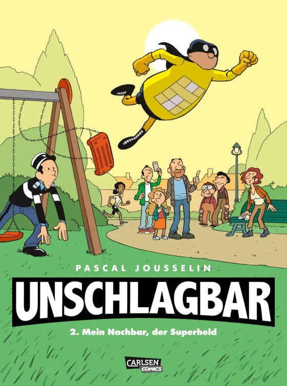 Unschlagbar! 2: Mein Nachbar, der Superheld - Hardcoverausgabe von Pascal Jousselin
