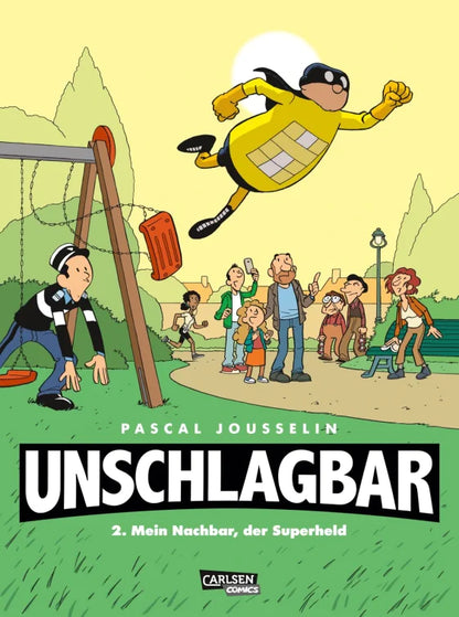 Unschlagbar! 2: Mein Nachbar, der Superheld - Hardcoverausgabe von Pascal Jousselin